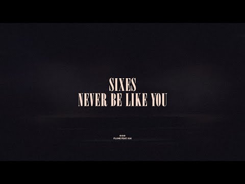 Sixes / Never Be Like You