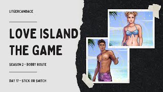 Love Island the Game Season 2 Day 17 STICK OR SWITCH