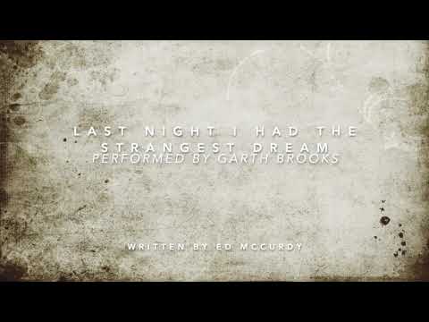 Last Night I Had the Strangest Dream - Garth Brooks