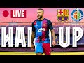 ? BARÇA - GETAFE | WARM UP LIVE ⚽