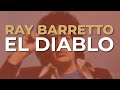Ray Barretto - El Diablo (Audio Oficial)