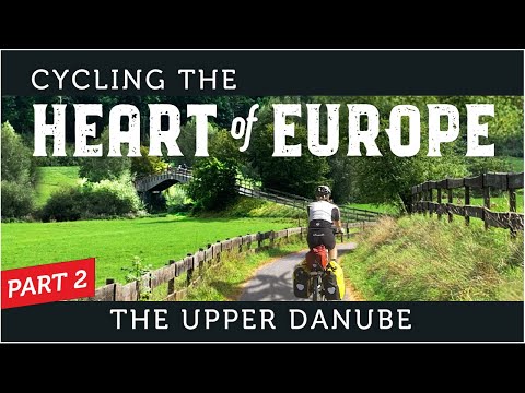 Cycling the Heart of Europe Part 2 - The Upper Danube