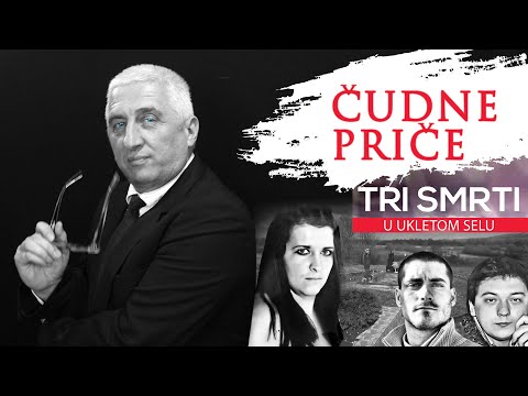 ČUDNE PRIČE 05 - TRI ČUDNE SMRTI U UKLETOM SELU‼ Nesrećni slučajevi ili ubistva u selu Šetonje⁉️