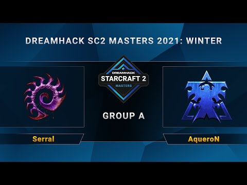 SC2 - Serral vs. AqueroN - Group A - DreamHack SC2 Masters 2021 Winter - EU