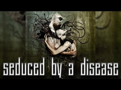 seduced by a disease - music video