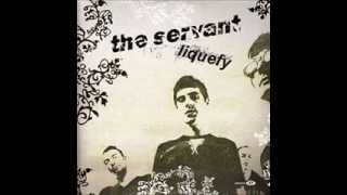 The Servant-Liquefy [Official Sound]