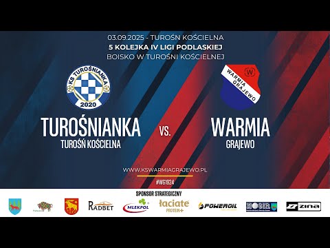 03.09.2025 IV LIGA PODLASKA (5 kolejka) TUROŚNIANKA Turośń Kościelna - WARMIA Grajewo