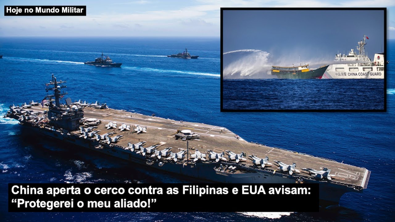 China aperta o cerco contra as Filipinas e EUA avisam: “Protegerei o meu aliado!”