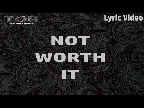 The Only Route - Not Worth It (Lyric Video)