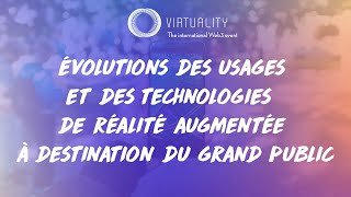 Les évolutions des usages et des technologies de réalité augmentée à destination du grand public