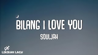 Download lagu SOULJAH - Bilang I Love You (Video Lirik) mp3 Download lagu SOULJAH - Bilang I Love You (Video Lirik) mp3