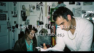 Lust For Life - Girls (lyrics/sub.esp)