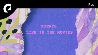 Download lagu Ameryh - Like in the Movies mp3 Download lagu Ameryh - Like in the Movies mp3