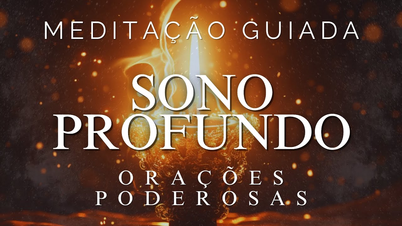 MEDITAÇÃO PARA DORMIR – ORAÇÃO PODEROSA PARA ELEVAR TEU ESPÍRITO DURANTE O SONO (OUÇA APENAS HOJE)