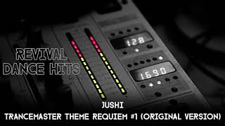 Jushi - Trancemaster Theme Requiem #1 (Original Version) [HQ]