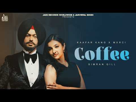 Coffee (Official Video) Kaafar Kang | Mxrci | Romantic Song 2024 | Jass Records worldwide