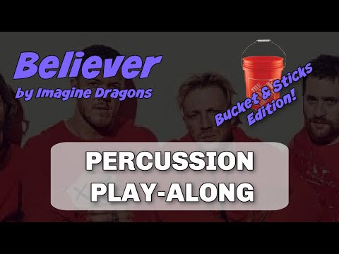 Percussion Play-Along - Believer [Bucket & Sticks Edition]