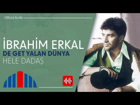 İbrahim Erkal - Hele Dadaş (Official Audio)