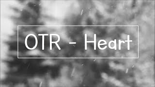 OTR - Heart  ft. Shallou (Lyric video)