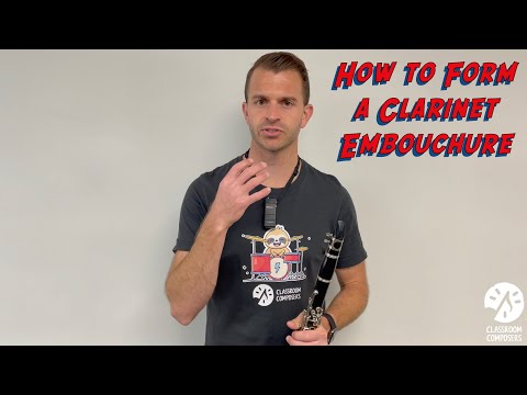 How to Form a Clarinet Embouchure