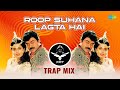 Roop Suhana Lagta Hai SRT Trap Mix SRT MIX Retro Remix Classic Hindi Song