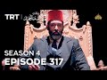 Payitaht Sultan Abdulhamid Episode 317 | Season 4
