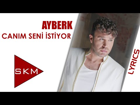 Ayberk - Canım Seni İstiyor (0fficial Lyrics Video)