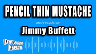 Jimmy Buffett - Pencil Thin Mustache (Karaoke Version)