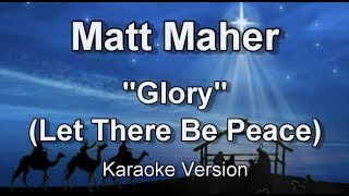 Matt Maher &quot;Glory (Let There Be Peace)&quot; Worship The King Christmas Karaoke