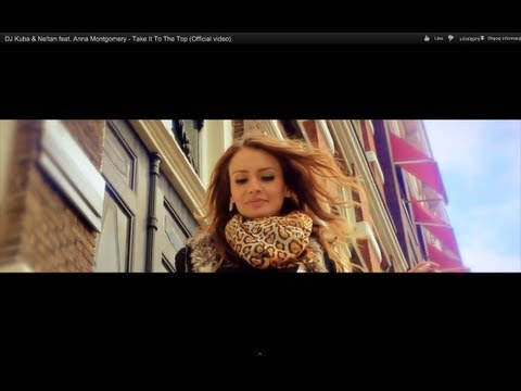 DJ Kuba & Ne!tan feat. Anna Montgomery - Take It To The Top (Official video)