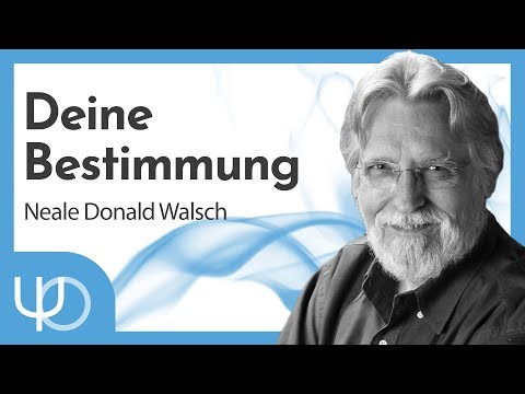 Your Destiny ❤️ | Neale Donald Walsch (German)