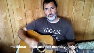 matt bear - not another monday (original song)
