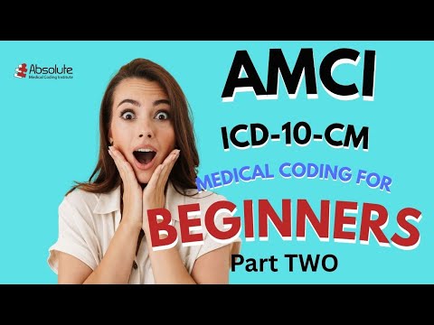 Introduction to Medical Coding | ICD-10-CM for Beginners (CPC, CCS-P, CCS) - Part TWO