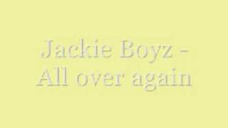 Jackie boyz   all over again