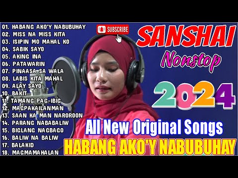Habang Ako'y Nabubuhay - SANSHAI 💖 SANSHAI Nonstop All New Original Songs 2024 ✨ #sanshai