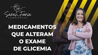 Medicamentos que alteram o exame de glicemia