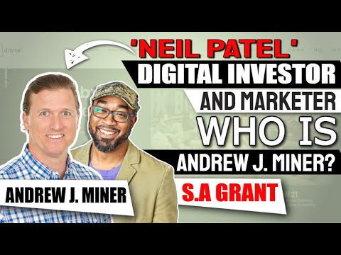 Neil Patel Digital Investor And Marketer: Who Is Andrew J. Miner?