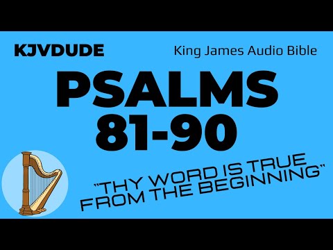 Psalms 81-90 - King James Audio Bible