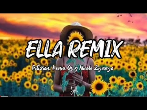 ELLA REMIX (Letra) Pitizion, Kenia Os & Nicole Zignago