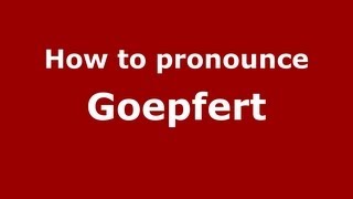 How to pronounce Goepfert