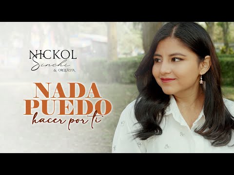 NICKOL SINCHI - Nada Puedo Hacer Por Ti