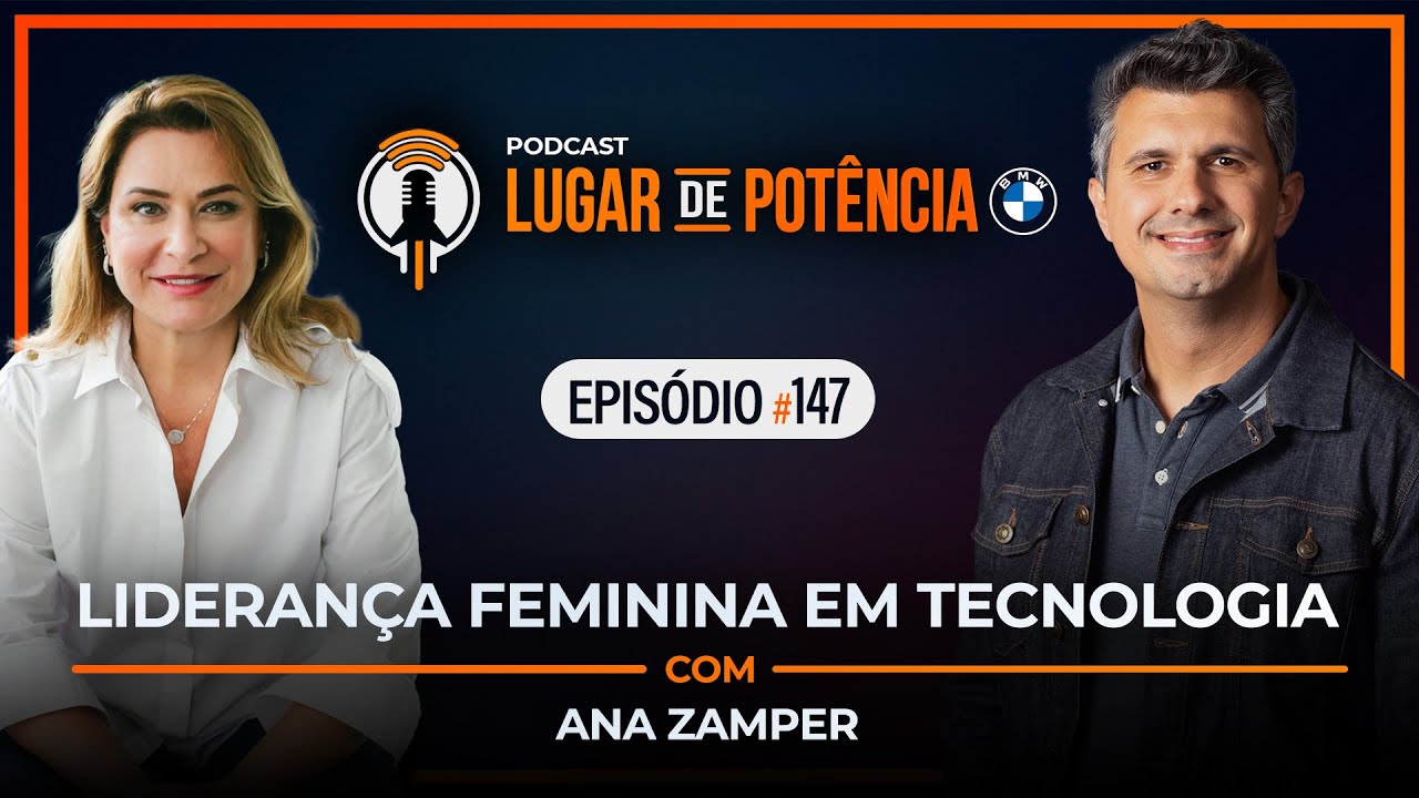 Liderança Feminina em Tecnologia - com Ana Zamper