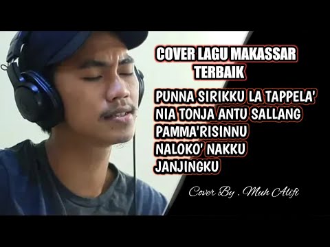 Kumpulan lagu Makassar Terbaik Part 1 - Cover By Muhammad Alifi