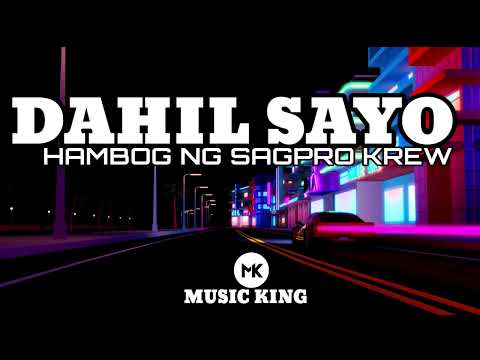 DAHIL SAYO (HAMBOG NG SAGPRO KREW)