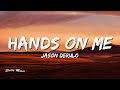 Jason Derulo - Hands On Me (Lyrics) (ft Meghan Trainor)