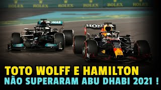 TOTO WOLFF E HAMILTON NÃO SUPERARAM GP DE ABU DHABI DE 2021 - 