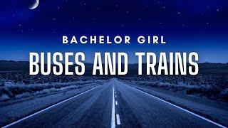 Bachelor Girl - Buses And Trains (Lyrics)