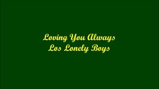 Loving You Always (Amandote Siempre) - Los Lonely Boys (Lyrics - Letra)