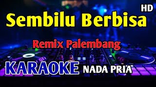Download lagu SEMBILU BERBISA - KARAOKE REMIX PALEMBANG Nada Pria Cowok mp3 Download lagu SEMBILU BERBISA - KARAOKE REMIX PALEMBANG Nada Pria Cowok mp3
