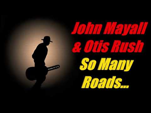 John Mayall & Otis Rush - So Many Roads... (Kostas A~171)